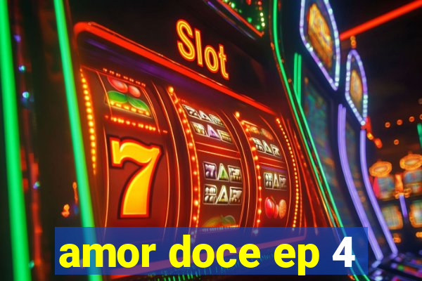 amor doce ep 4